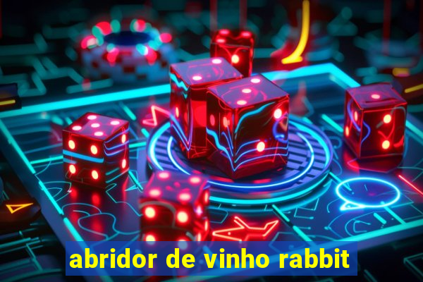 abridor de vinho rabbit